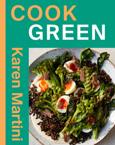 COOK: GREEN: Essential Recipes for Vegetables, Salads and More book cover by Karen Martini