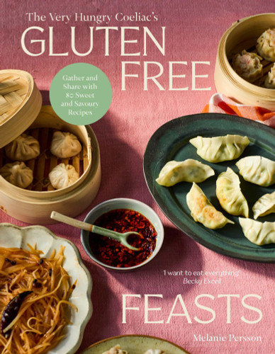 Gluten-Free Feasts: Gather and Share with 80 Sweet and Savoury Recipes book cover by Melanie Persson