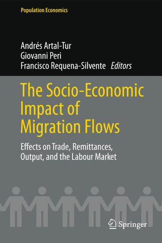 The Socio-Economic Impact of Migration Flows: Effects on Trade, Remittances, Output, and the Labour Market (Population Economics) book cover by 