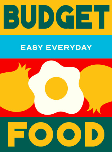 Budget Food: 180 simple triple-tested recipes (Easy Everyday) book cover by Murdoch Books Test Kitchen