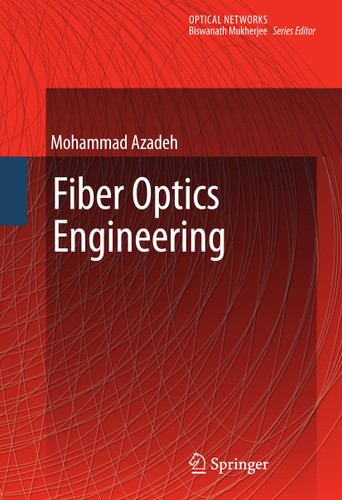 Fiber Optics Engineering (Optical Networks) book cover by Mohammad Azadeh