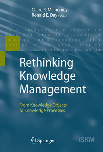 Rethinking Knowledge Management: From Knowledge Objects to Knowledge Processes (Information Science and Knowledge Management #12) book cover by 
