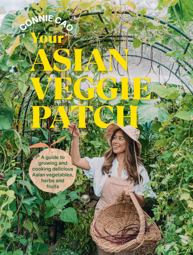 Your Asian Veggie Patch: A guide to growing and cooking delicious Asian vegetables, herbs and fruits book cover by Connie Cao