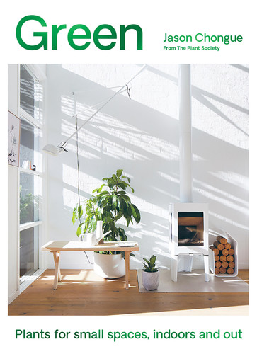 Green: Plants for Small Spaces, Indoors and Out book cover by Jason Chongue