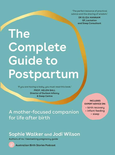 The Complete Guide to Postpartum: A mother-focused companion for life after birth book cover by Sophie Walker, Jodi Wilson