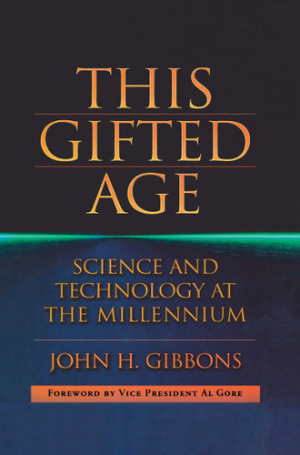 This Gifted Age: Science and Technology at the Millennium (Masters of Modern Physics) book cover by John C. Gibbons