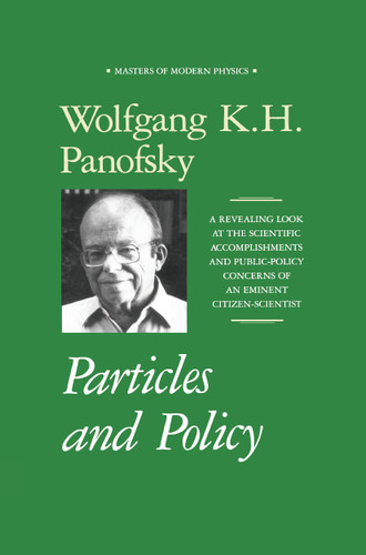 Particles and Policy (Masters of Modern Physics) book cover by Wolfgang K.H. Panofsky
