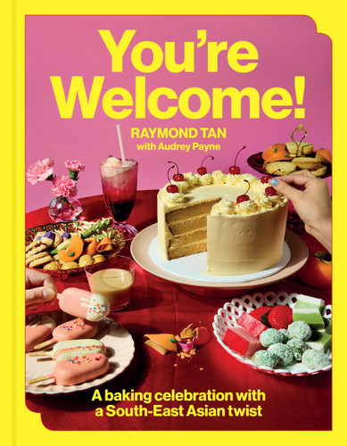 You're Welcome: A baking celebration with a South-East Asian Twist book cover by Raymond Tan, Audrey Payne