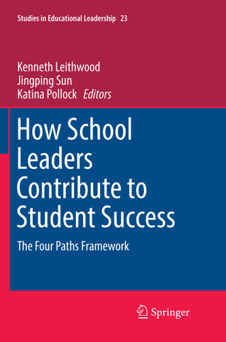 How School Leaders Contribute to Student Success: The Four Paths Framework (Studies in Educational Leadership #23) book cover by 