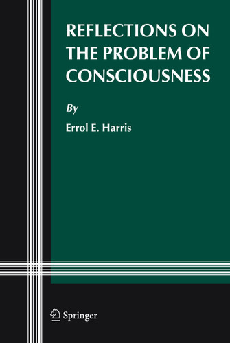 Reflections on the Problem of Consciousness (Studies in Brain and Mind #3) book cover by Errol E. Harris