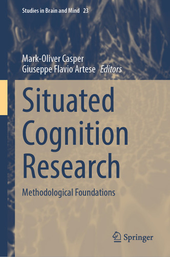 Situated Cognition Research: Methodological Foundations (Studies in Brain and Mind #23) book cover by 