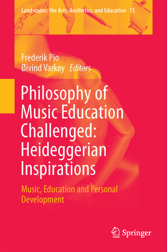 Philosophy of Music Education Challenged: Heideggerian Inspirations: Music, Education and Personal Development (Landscapes: the Arts, Aesthetics, and Education #15) book cover by 