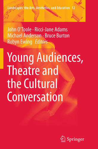Young Audiences, Theatre and the Cultural Conversation (Landscapes: the Arts, Aesthetics, and Education #12) book cover by 