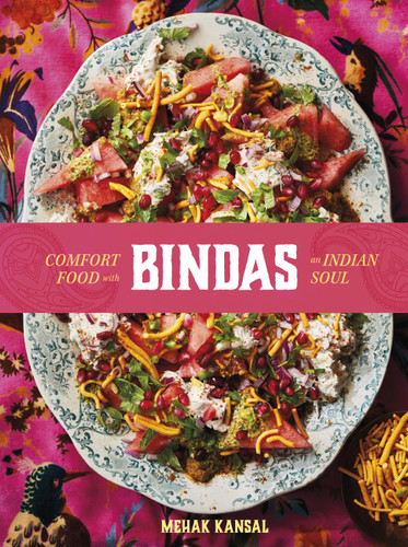 Bindas: Comfort food with an Indian soul book cover by Mehak Kansal