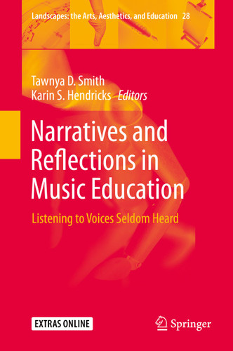 Narratives and Reflections in Music Education: Listening to Voices Seldom Heard (Landscapes: the Arts, Aesthetics, and Education #28) book cover by 