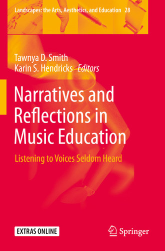 Narratives and Reflections in Music Education: Listening to Voices Seldom Heard (Landscapes: the Arts, Aesthetics, and Education #28) book cover by 