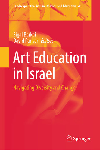 Art Education in Israel: Navigating Diversity and Change (Landscapes: the Arts, Aesthetics, and Education #40) book cover by 