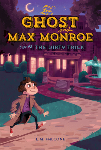 The Ghost and Max Monroe, Case #3: The Dirty Trick (The Ghost and Max Monroe) book cover by L.M. Falcone