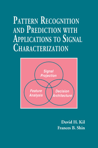 Pattern Recognition and Prediction with Applications to Signal Processing (Modern Acoustics and Signal Processing) book cover by David H. Kil, Frances B. Shin