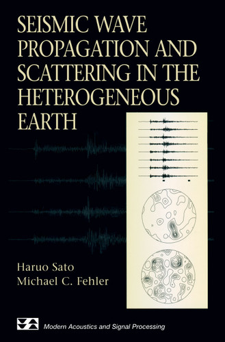Seismic Wave Propagation and Scattering in the Heterogeneous Earth (Modern Acoustics and Signal Processing) book cover by Haruo Sato, Michael C. Fehler