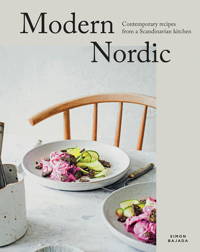 Modern Nordic: Contemporary Recipes from a Scandinavian Kitchen book cover by Simon Bajada