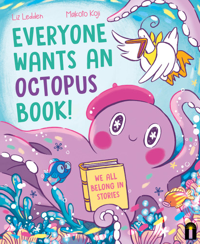 Everyone Wants an Octopus Book!: We All Belong in Stories book cover by Liz Ledden