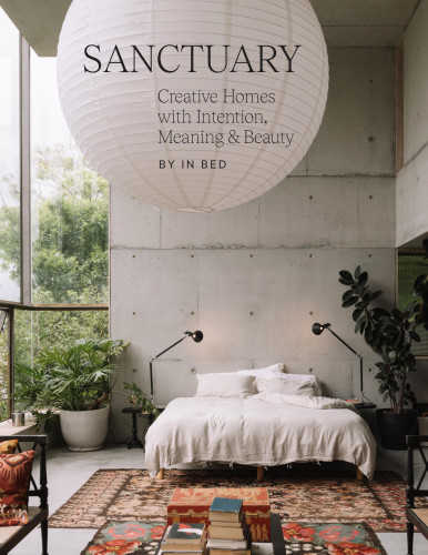 Sanctuary: Creative Homes with Intention, Meaning and Beauty book cover by In Bed