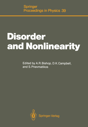 Disorder and Nonlinearity: Proceedings of the Workshop J.R. Oppenheimer Study Center Los Alamos, New Mexico, 4–6 May, 1988 (Springer Proceedings in Physics #39) book cover by 