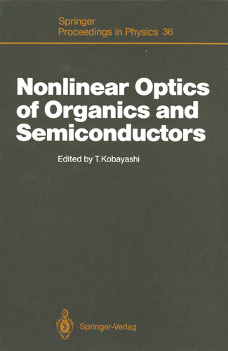 Nonlinear Optics of Organics and Semiconductors: Proceedings of the International Symposium, Tokyo, Japan, July 25–26, 1988 (Springer Proceedings in Physics #36) book cover by 