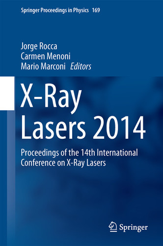 X-Ray Lasers 2014: Proceedings of the 14th International Conference on X-Ray Lasers (Springer Proceedings in Physics #169) book cover by 