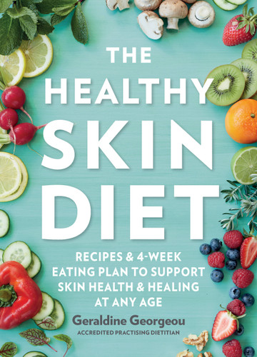 The Healthy Skin Diet: Recipes and 4-week eating plan to support skin health and healing at any age book cover by Geraldine Georgeou