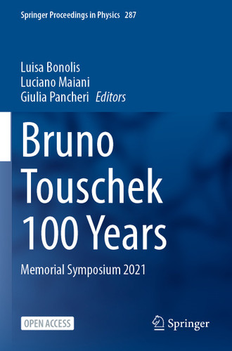 Bruno Touschek 100 Years: Memorial Symposium 2021 (Springer Proceedings in Physics #287) book cover by 