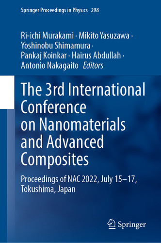 The 3rd International Conference on Nanomaterials and Advanced Composites: Proceedings of NAC 2022, July 15-17, Tokushima, Japan (Springer Proceedings in Physics #298) book cover by 