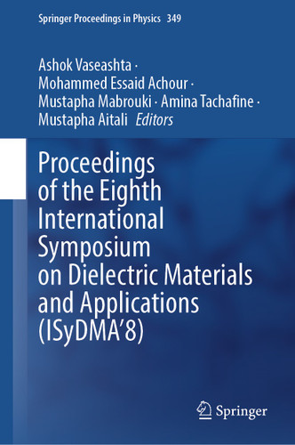 Proceedings of the Eighth International Symposium on Dielectric Materials and Applications (ISyDMA’8) (Springer Proceedings in Physics #349) book cover by 