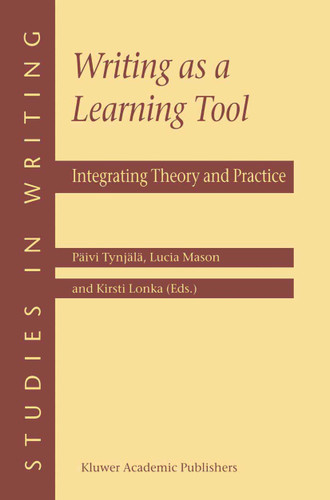 Writing as a Learning Tool: Integrating Theory and Practice (Studies in Writing #7) book cover by 