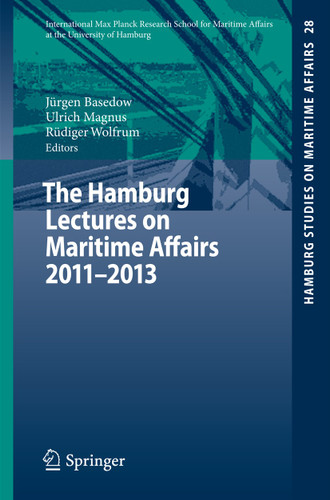 The Hamburg Lectures on Maritime Affairs 2011-2013 (Hamburg Studies on Maritime Affairs #28) book cover by 