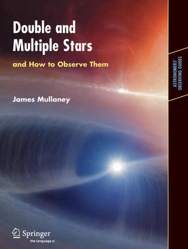 Double & Multiple Stars, and How to Observe Them (Astronomers' Observing Guides) book cover by James Mullaney