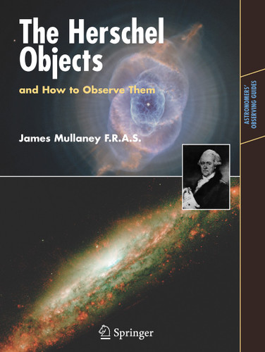 The Herschel Objects and How to Observe Them (Astronomers' Observing Guides) book cover by James Mullaney