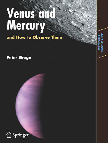 Venus and Mercury, and How to Observe Them (Astronomers' Observing Guides) book cover by Peter Grego