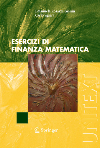 Esercizi di finanza matematica (UNITEXT) book cover by Emanuela Rosazza Gianin, Carlo Sgarra