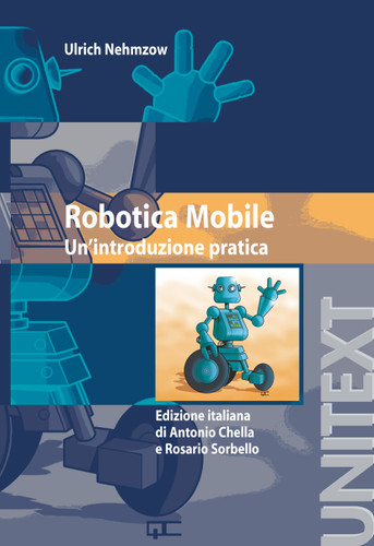 Robotica mobile: Un'introduzione pratica (UNITEXT) book cover by Ulrich Nehmzow