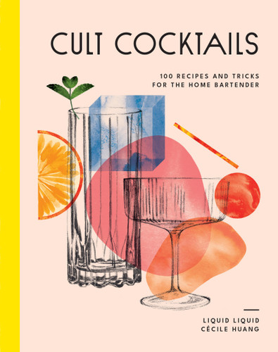 Cult Cocktails: 100 recipes and tricks for the home bartender book cover by Liquid Liquid