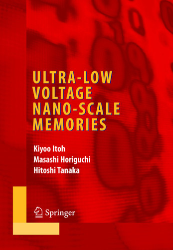 Ultra-Low Voltage Nano-Scale Memories (Integrated Circuits and Systems) book cover by 