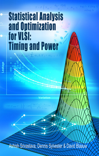 Statistical Analysis and Optimization for VLSI: Timing and Power (Integrated Circuits and Systems) book cover by Ashish Srivastava, Dennis Sylvester, David Blaauw