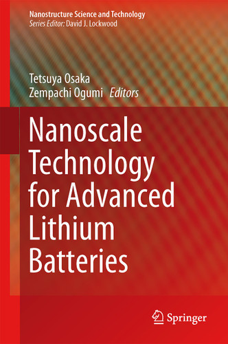Nanoscale Technology for Advanced Lithium Batteries (Nanostructure Science and Technology) book cover by 