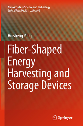Fiber-Shaped Energy Harvesting and Storage Devices (Nanostructure Science and Technology) book cover by Huisheng Peng