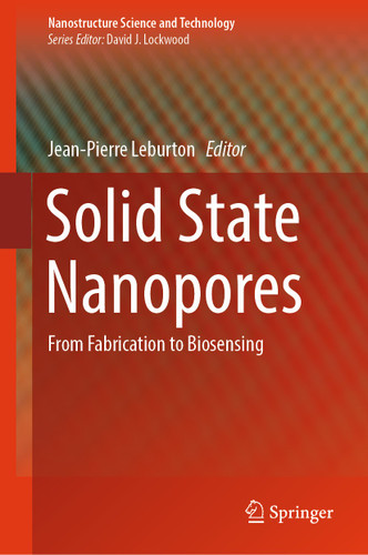 Solid State Nanopores: From Fabrication to Biosensing (Nanostructure Science and Technology) book cover by 