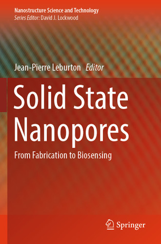 Solid State Nanopores: From Fabrication to Biosensing (Nanostructure Science and Technology) book cover by 