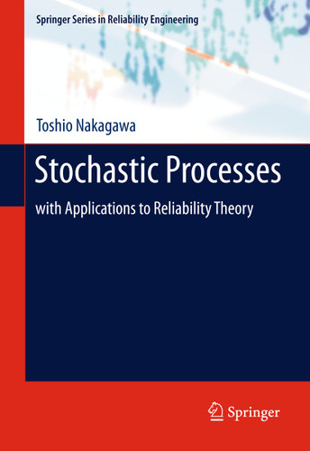 Stochastic Processes: with Applications to Reliability Theory (Springer Series in Reliability Engineering) book cover by Toshio Nakagawa