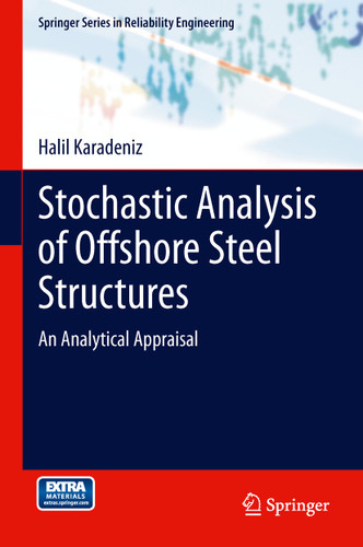 Stochastic Analysis of Offshore Steel Structures: An Analytical Appraisal (Springer Series in Reliability Engineering) book cover by Halil Karadeniz